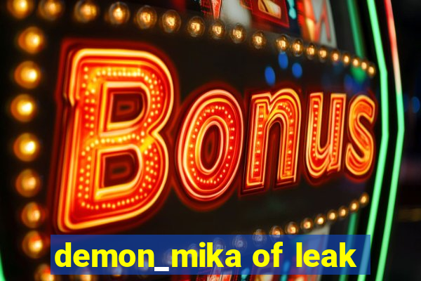 demon_mika of leak